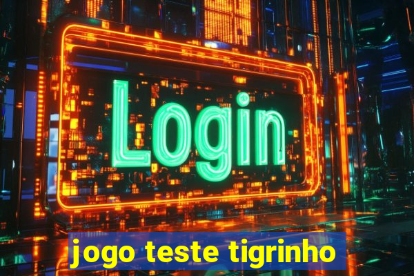 jogo teste tigrinho